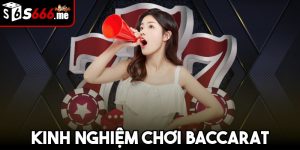 Kinh Nghiệm Chơi Baccarat